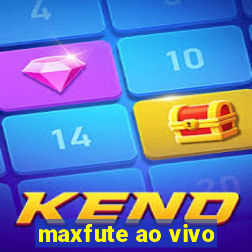 maxfute ao vivo